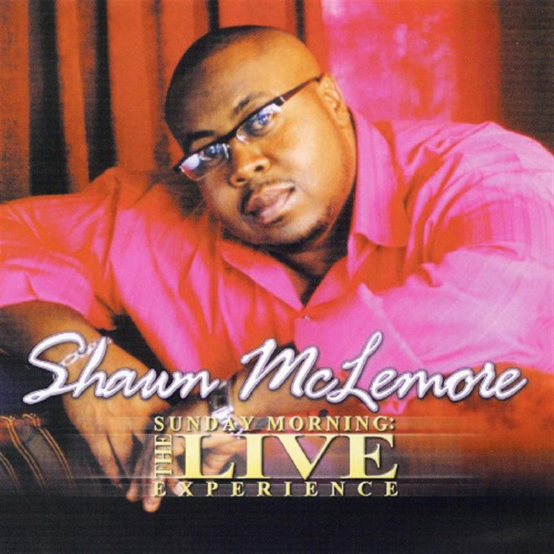 SHAWN MCLEMORE - SUNDAY MORNING - The Live Experience