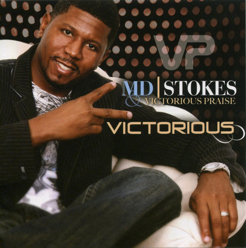 M.D STOKES & VICTORIOUS PRAISE - VICTORIOUS